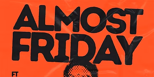 Almost Fridays With Proppa and Friends