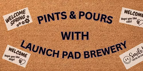Pints and Pours with Launch Pad Brewery