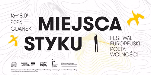 Festiwal Europejski Poeta Wolno\u015bci 2026 - MIEJSCA STYKU