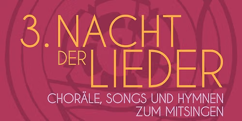 3. Nacht der Lieder - Mitsingeveranstaltung