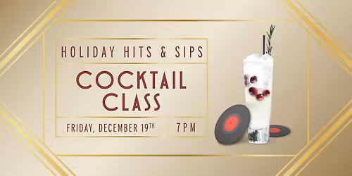 Holiday Hits & Sips Cocktail Class