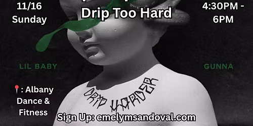 Drip Too Hard - Hip Hop Class