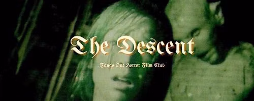 Fangs Out Film Club: The Descent