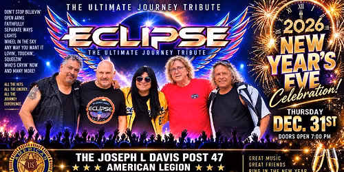 New Years Eve Bash featuring Eclipse The Ultimate Journey Tribute at American Legion Post #47