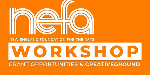 NEFA Grant Opportunities & CreativeGround