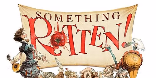 Something Rotten! Fri 7\/31 & Sat 8\/1 at 7:00, Sun 8\/2 at 2:00