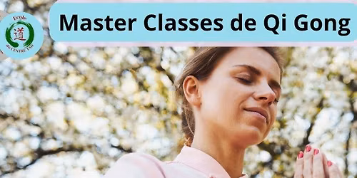 Master Classes de Qi Gong de d\u00e9cembre 2025 \u00e0 juin 2026 \u00e0 Jou\u00e9 l\u00e8s Tours