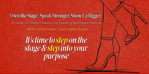 Own the Stage: Speak Stronger. Show Up Bigger.