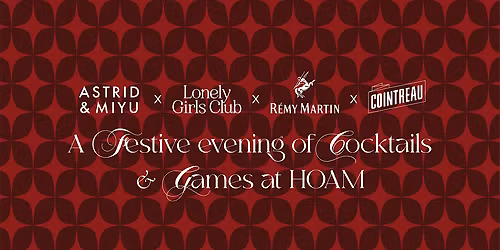 Astrid & Miyu x The Lonely Girls Club  | Cocktail Masterclass & Games Night