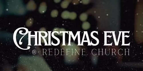 Christmas Eve at Redefine Church