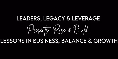 Rise & Build: Lessons in Business, Balance and Growth