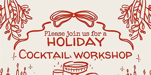 Holiday Cocktail Workshop Preservation Fundraiser