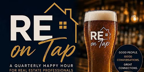 RE on Tap | A Quarterly Happy Hour for Real Estate & Industry Professionals