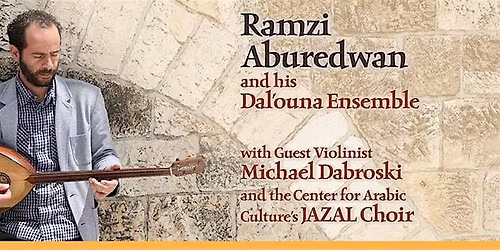 Ramzi Aburedwan & Dal\u2019ouna Ensemble in Concert