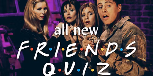 All New Friends Quiz