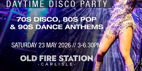 Day-Time Disco \/\/ Old Fire Station \/\/ Carlisle