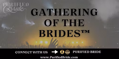 GATHERING OF THE BRIDE\u00ae