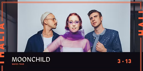 Moonchild: Waves Tour @ Thalia Hall