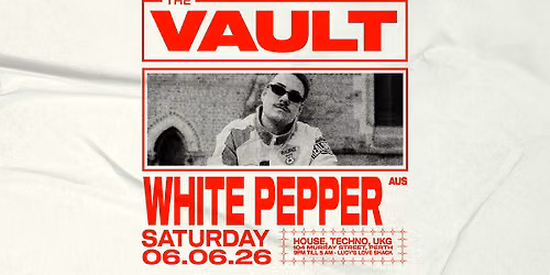 The Vault | Saturdays ft. White Pepper (AUS)