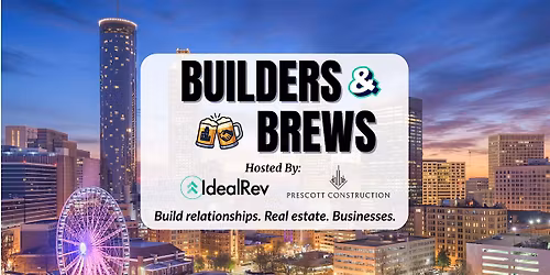 Builders & Brews - Real Estate & Construction Networking - Atlanta