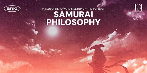 Philosophy Meetup "Samurai Philosophy"