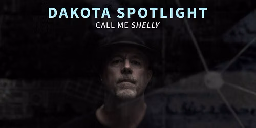 Dakota Spotlight: Call Me Shelly | Documentary Screening | Madison
