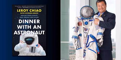 Author Talk: Leroy Chiao on 'Dinner with an Astronaut'