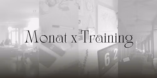 Monat x Training