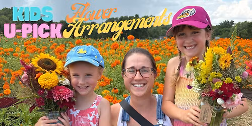 Kids U-Pick Flower Arrangements