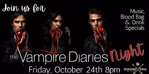 The Vampire Diaries Night at The Operating Room