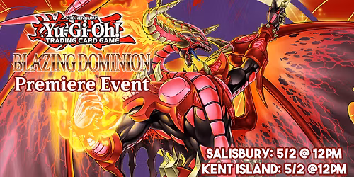 [Kent Island] Yu-Gi-Oh! Blazing Dominion Premiere Event