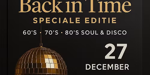 Back in Time \u2013 Speciale Editie | 27 December | Stijlvolle Soul & Disco