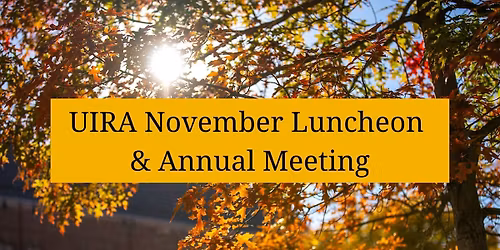 UIRA Luncheon and Annual Meeeting