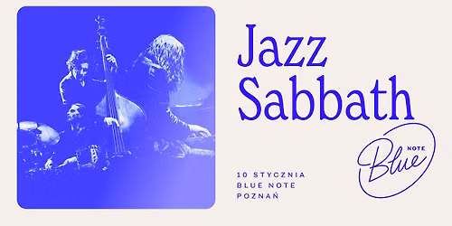 Jazz Sabath | Blue Note Pozna\u0144