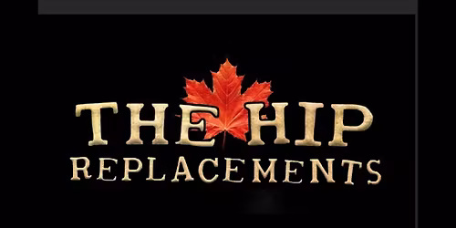 The Hip Replacements-Tragically Hip Tribute - Blue Gator Bar