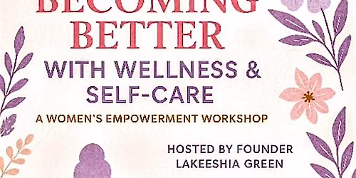 Becoming Better with Wellness and Self Care