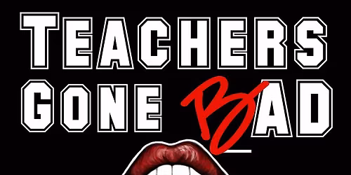 Apr 12: Tacoma WA: Teachers Gone Bad