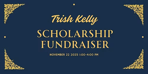 Trish Kelly Scholarship Fundraiser