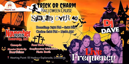 Halloween "TRICK or CHARM" 4 hour Cruise Exclusive Singles Over 40
