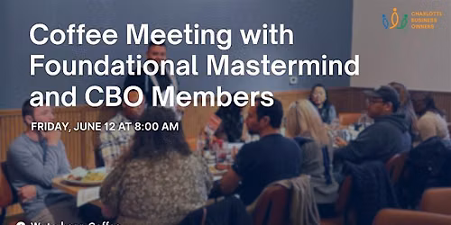 Coffee Meeting with Foundational Mastermind and CBO Core Members