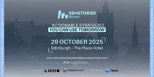 SEM Stories & More | Scotland's Dedicated Performance Marketing Event