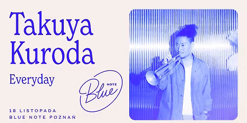 Takuya Kuroda | Blue Note Pozna\u0144
