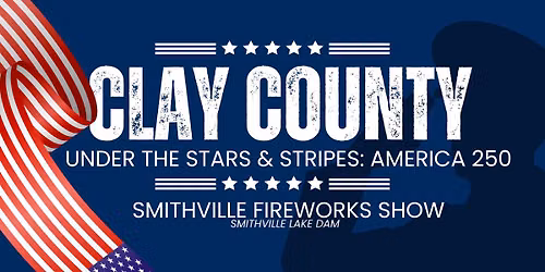 Clay County Under the Stars & Stripes: America 250