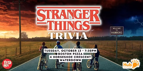 STRANGER THINGS Trivia Night - Boston Pizza Waterdown