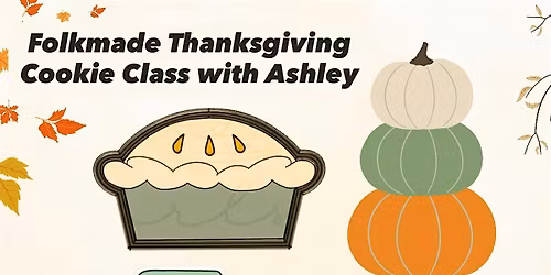 Folkmade Thanksgiving Cookie Class with Ashley