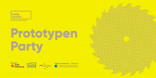 Prototypenparty Oldenburg