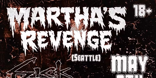 Martha\u2019s Revenge w\/ Sick Ritual, & Messor