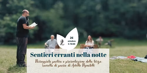 Sentieri erranti nella notte, passeggiata poetica e presentazione dell'opera.