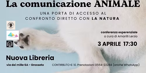 LA COMUNICAZIONE ANIMALE. Una porta di accesso al confronto diretto con la Natura