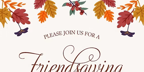 Ambassador's Friendsgiving Open Meeting